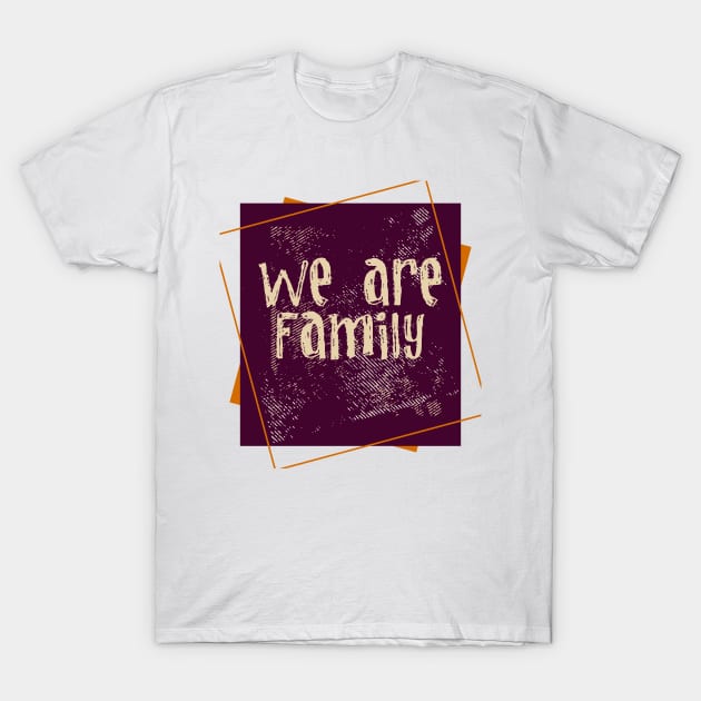 We are Family T-Shirt by Aloenalone